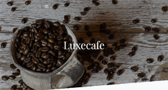 Desktop Screenshot of luxecafe.info